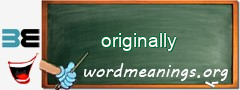 WordMeaning blackboard for originally
